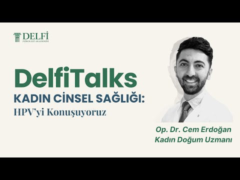 DelfiTalks 1 - Kadın Cinsel Sağlığı: HPV'yi Konuşuyoruz